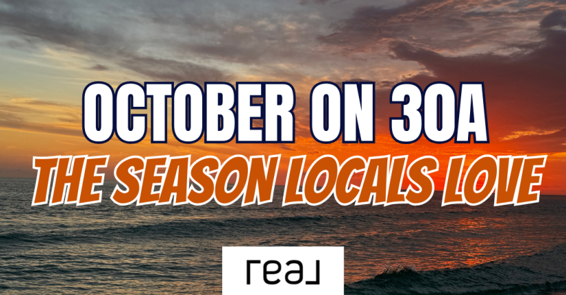 October on 30A: Lifestyle & Real Estate Opportunity on Florida’s Gulf Coast